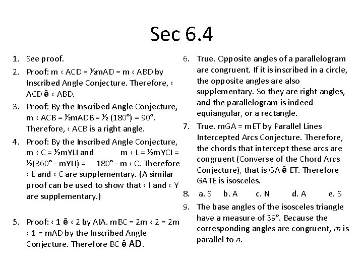 Sec 6. 4 6. True. Opposite angles of a parallelogram 1. See proof. are