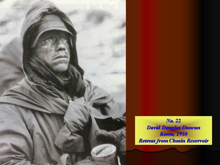 No. 22 David Douglas Duncan Korea, 1950 Retreat from Chosin Reservoir 