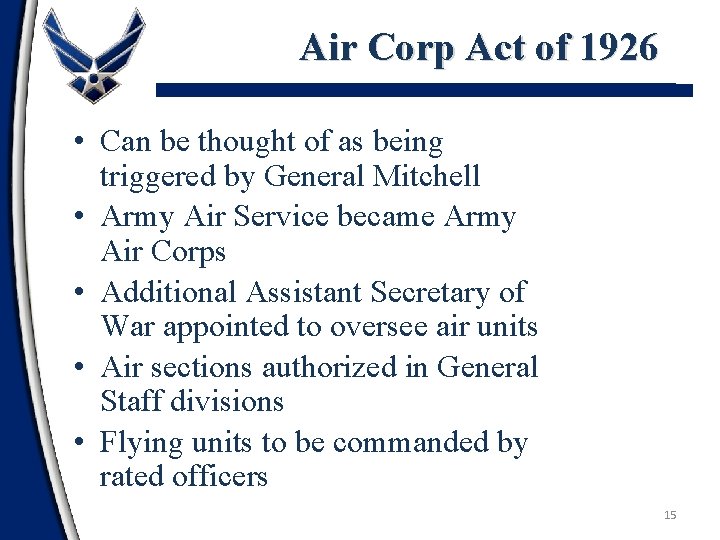 Air Corp Act of 1926 • Can be thought of as being triggered by