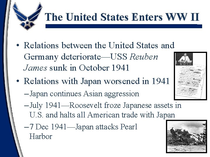 The United States Enters WW II • Relations between the United States and Germany