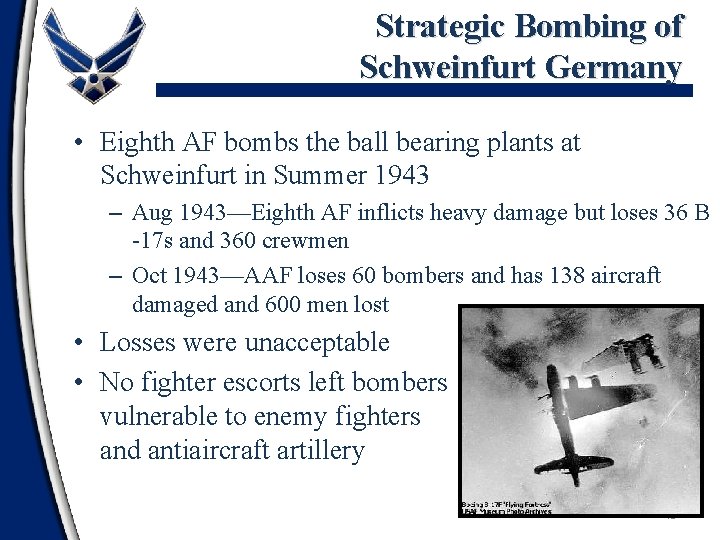 Strategic Bombing of Schweinfurt Germany • Eighth AF bombs the ball bearing plants at