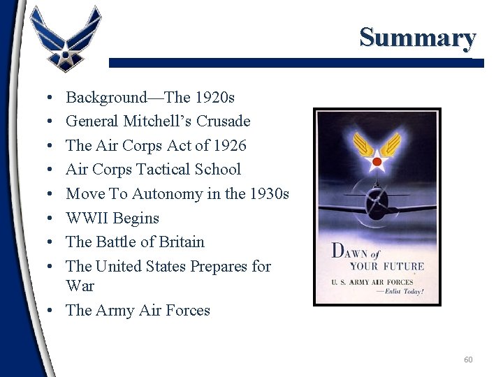 Summary • • Background—The 1920 s General Mitchell’s Crusade The Air Corps Act of