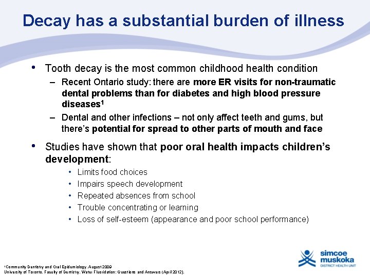 Decay has a substantial burden of illness • Tooth decay is the most common