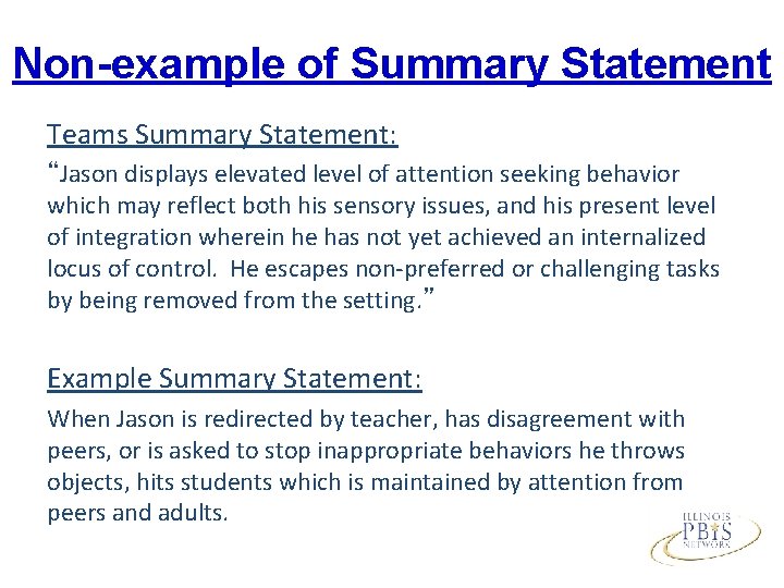 Non-example of Summary Statement Teams Summary Statement: “Jason displays elevated level of attention seeking