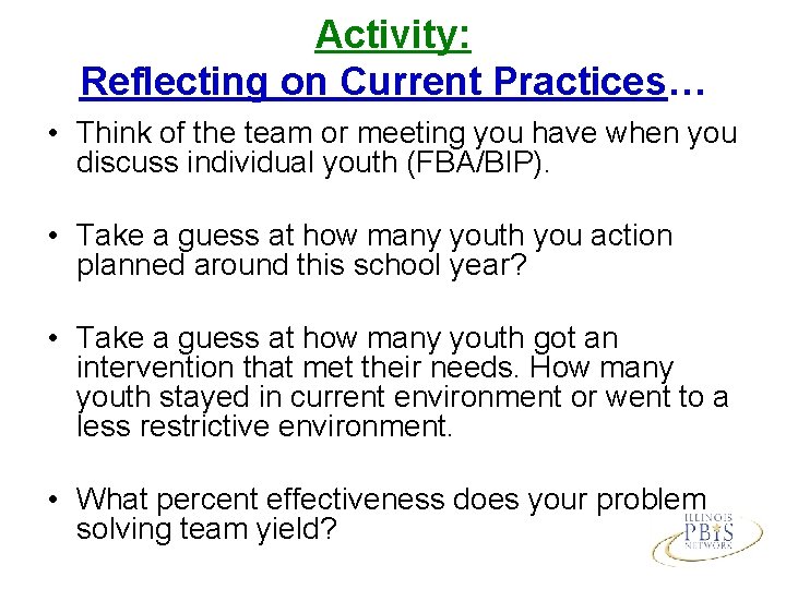 Activity: Reflecting on Current Practices… • Think of the team or meeting you have