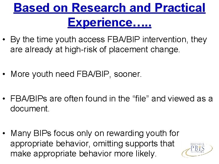 Based on Research and Practical Experience…. . • By the time youth access FBA/BIP