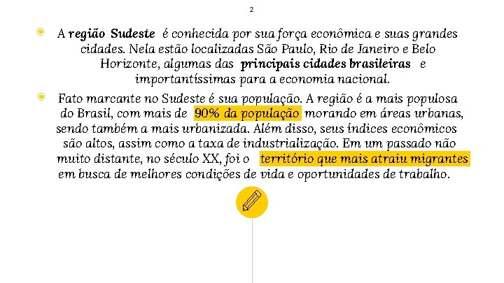 2 ◉ A região Sudeste é conhecida por sua força econômica e suas grandes