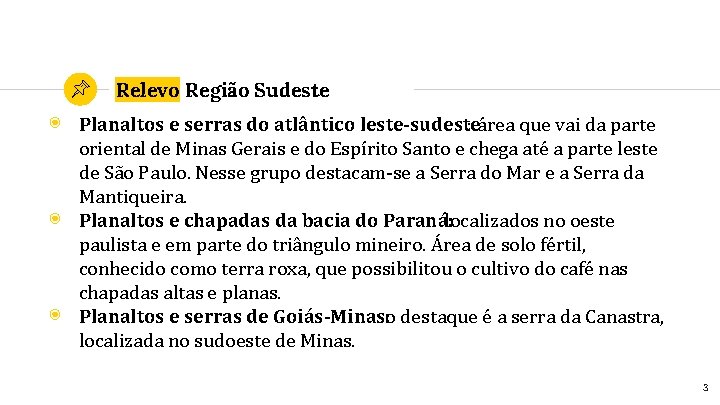 Relevo Região Sudeste ◉ Planaltos e serras do atlântico leste-sudeste : área que vai