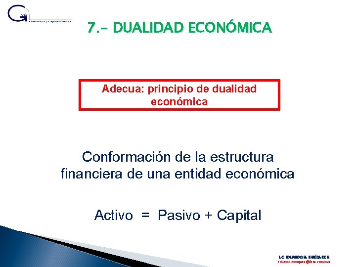 7. - DUALIDAD ECONÓMICA Adecua: principio de dualidad económica Conformación de la estructura financiera