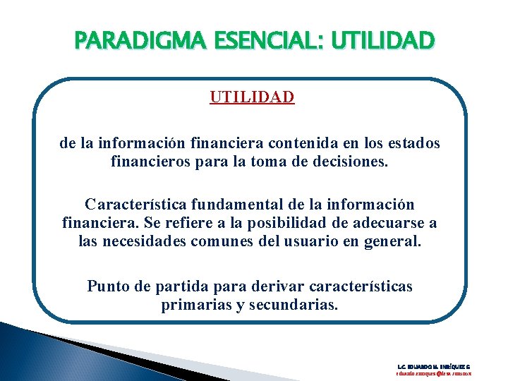 PARADIGMA ESENCIAL: UTILIDAD de la información financiera contenida en los estados financieros para la