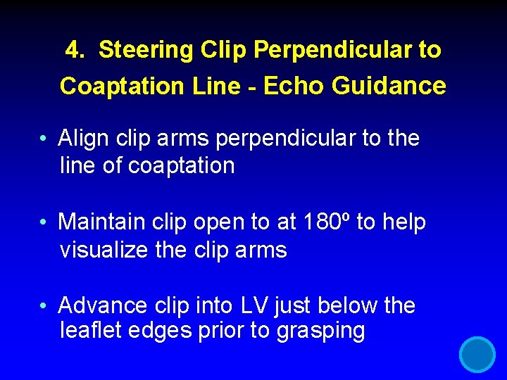4. Steering Clip Perpendicular to Coaptation Line - Echo Guidance • Align clip arms