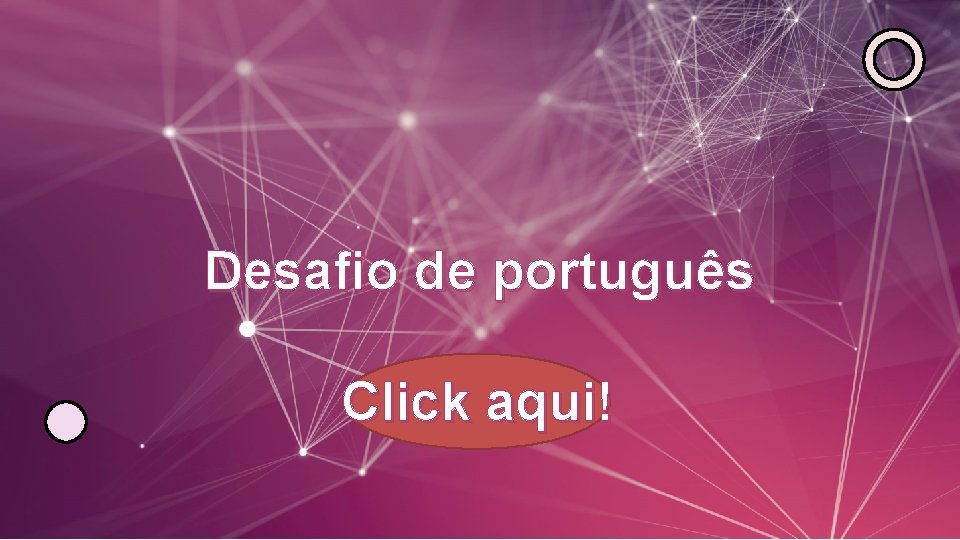 Desafio de português Click aqui! 