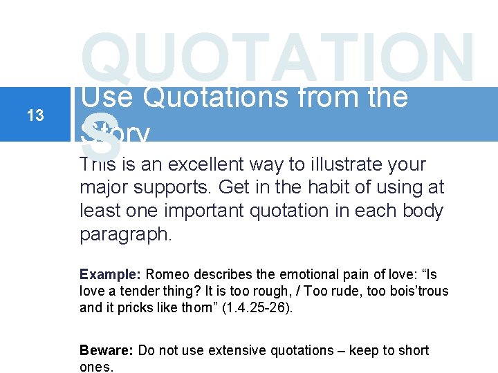 13 QUOTATION Use Quotations from the Story S This is an excellent way to