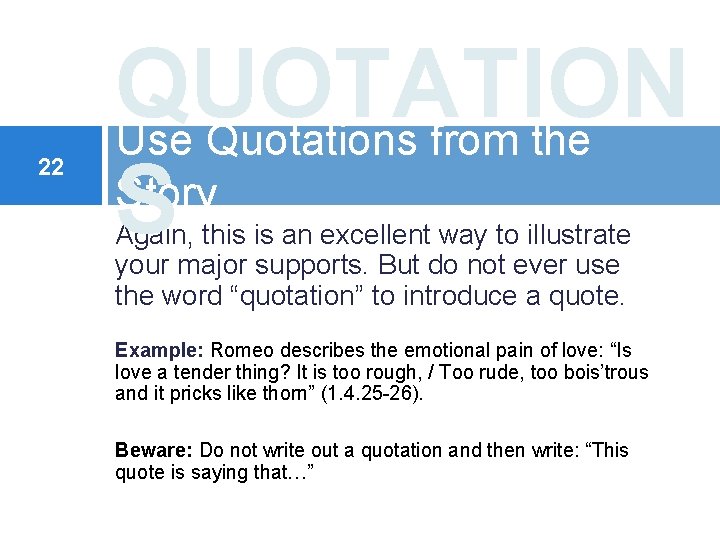 22 QUOTATION Use Quotations from the Story S Again, this is an excellent way