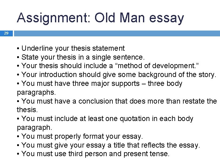 Assignment: Old Man essay 29 • Underline your thesis statement • State your thesis