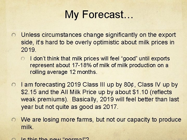 My Forecast… Unless circumstances change significantly on the export side, it’s hard to be