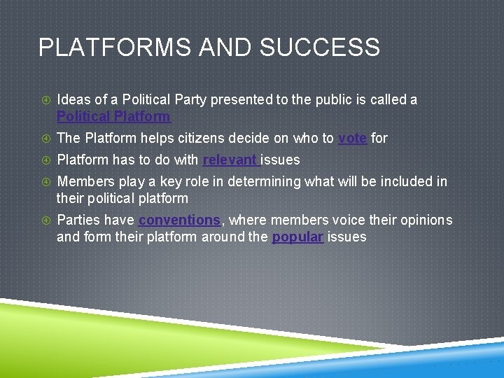 PLATFORMS AND SUCCESS Ideas of a Political Party presented to the public is called