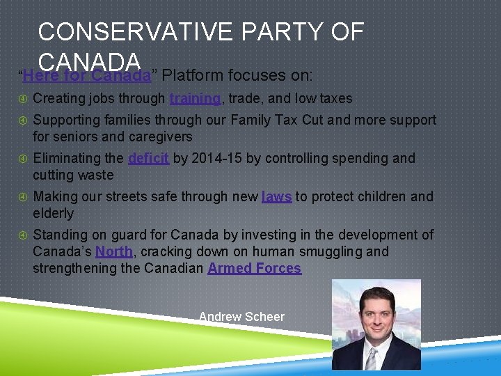 CONSERVATIVE PARTY OF CANADA “Here for Canada” Platform focuses on: Creating jobs through training,