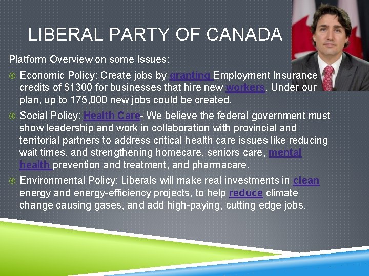 LIBERAL PARTY OF CANADA Platform Overview on some Issues: Economic Policy: Create jobs by