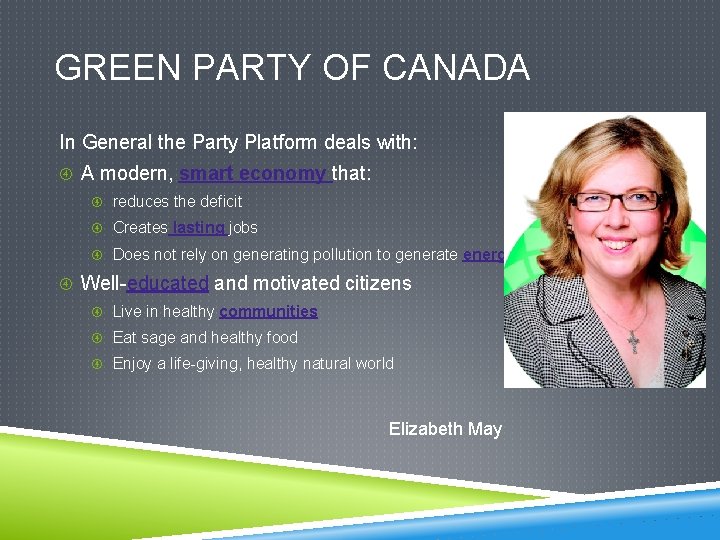 GREEN PARTY OF CANADA In General the Party Platform deals with: A modern, smart