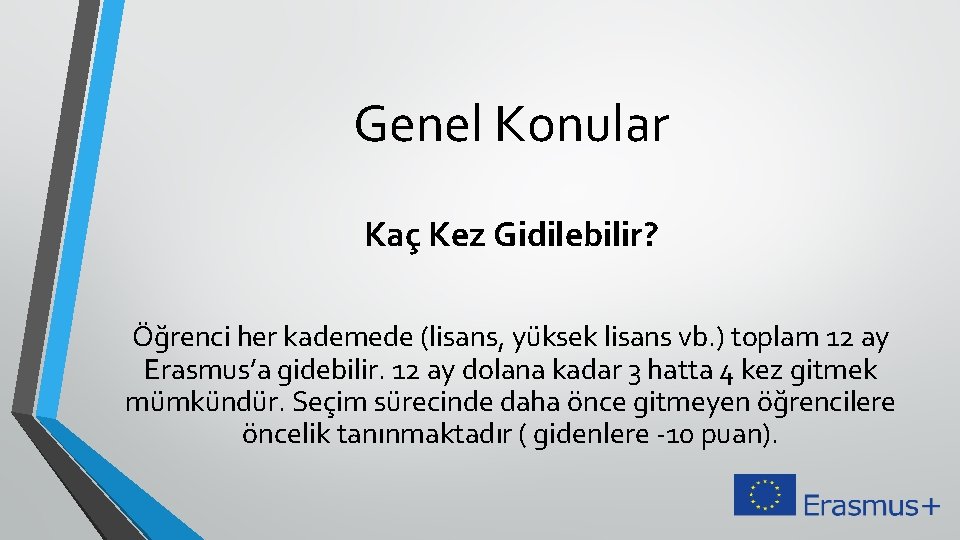 Genel Konular Kaç Kez Gidilebilir? Öğrenci her kademede (lisans, yüksek lisans vb. ) toplam