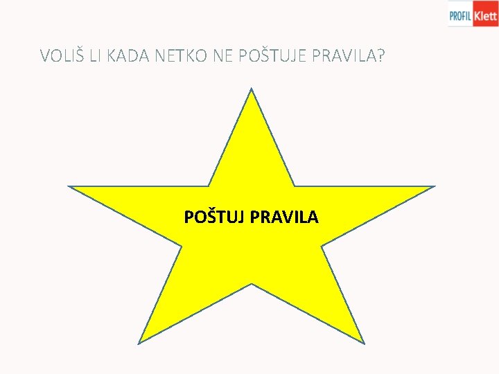 VOLIŠ LI KADA NETKO NE POŠTUJE PRAVILA? POŠTUJ PRAVILA 