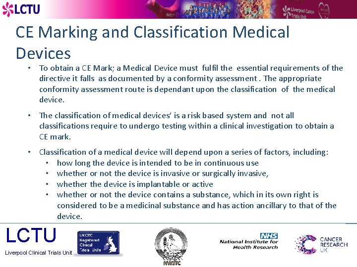 CE Marking and Classification Medical Devices • To obtain a CE Mark; a Medical