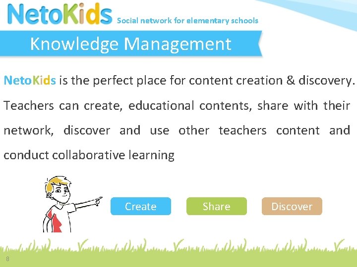 Social network for elementary schools Knowledge Management Neto. Kids is the perfect place for