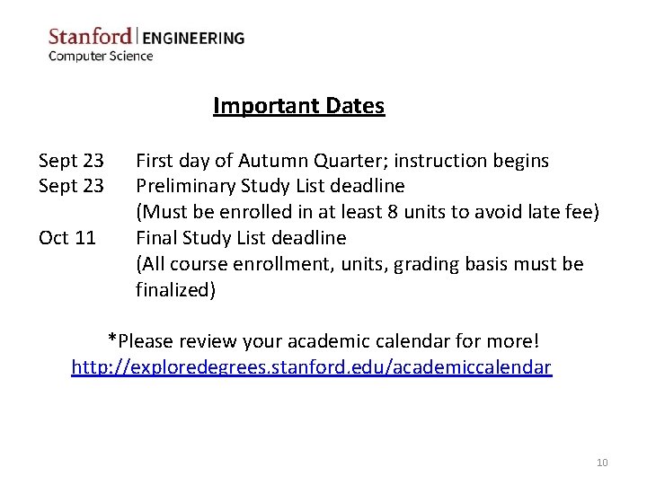 Important Dates Sept 23 Oct 11 First day of Autumn Quarter; instruction begins Preliminary