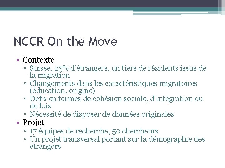 NCCR On the Move • Contexte ▫ Suisse, 25% d’étrangers, un tiers de résidents