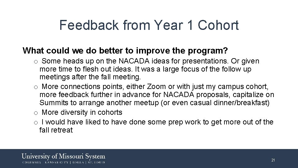 Feedback from Year 1 Cohort What could we do better to improve the program? Feedback from Year 1 Cohort What could we do better to improve the program?
