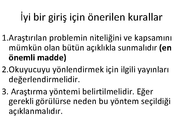 İyi bir giriş için önerilen kurallar 1. Araştırılan problemin niteliğini ve kapsamını mümkün olan