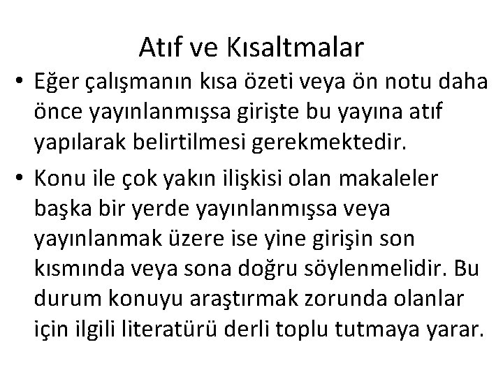 Atıf ve Kısaltmalar • Eğer çalışmanın kısa özeti veya ön notu daha önce yayınlanmışsa