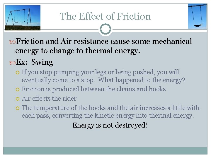 The Effect of Friction and Air resistance cause some mechanical energy to change to The Effect of Friction and Air resistance cause some mechanical energy to change to