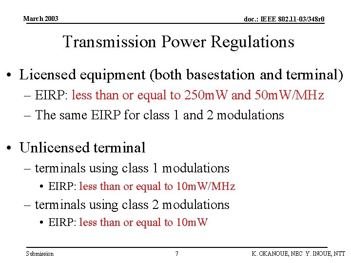 March 2003 doc. : IEEE 802. 11 -03/348 r 0 Transmission Power Regulations •