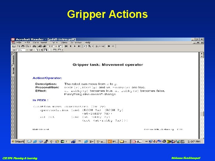 Gripper Actions CSE 574: Planning & Learning Subbarao Kambhampati 