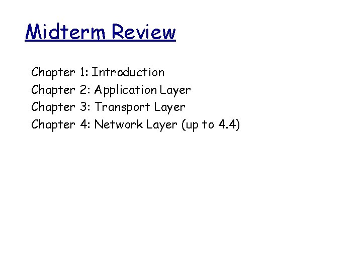 Midterm Review Chapter 1 Introduction Chapter 2 Application