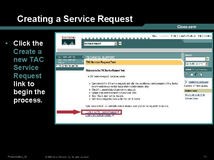 Creating a Service Request • Click the Create a new TAC Service Request link