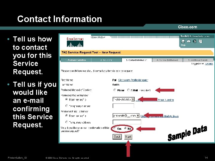 Contact Information • Tell us how to contact you for this Service Request. •