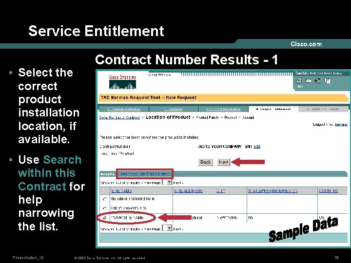 Service Entitlement • Select the correct product installation location, if available. Contract Number Results