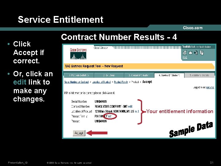 Service Entitlement Contract Number Results - 4 • Click Accept if correct. • Or,