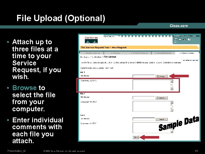 File Upload (Optional) • Attach up to three files at a time to your