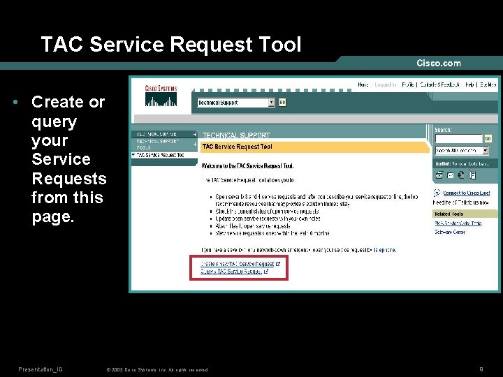 TAC Service Request Tool • Create or query your Service Requests from this page.