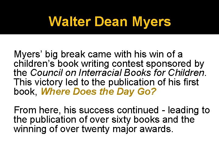 Walter Dean Myers’ big break came with his win of a children’s book writing