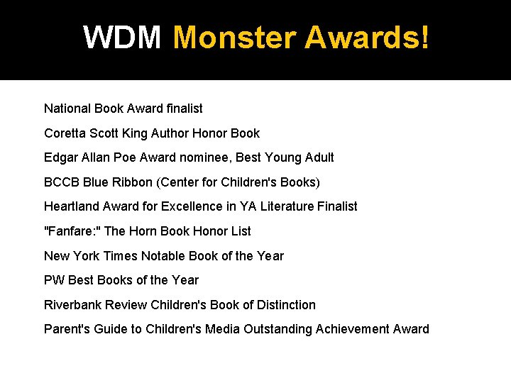 WDM Monster Awards! National Book Award finalist Coretta Scott King Author Honor Book Edgar