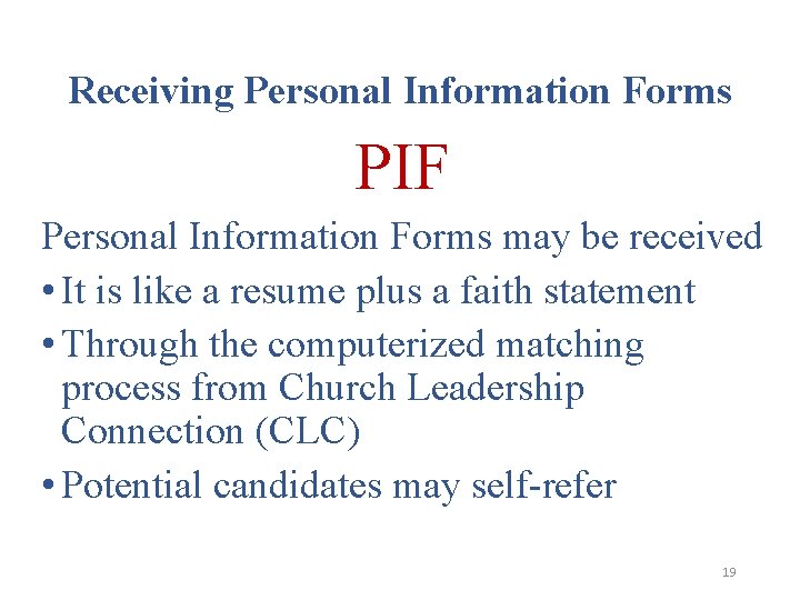 Receiving Personal Information Forms PIF Personal Information Forms may be received • It is