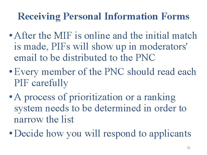 Receiving Personal Information Forms • After the MIF is online and the initial match