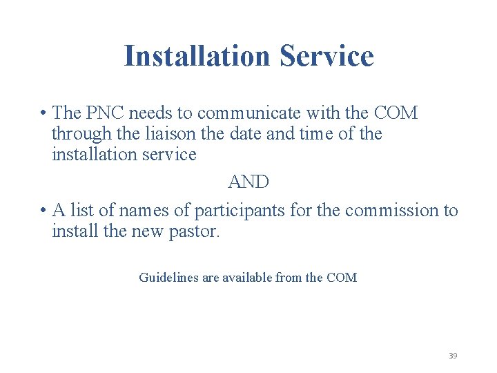 Installation Service • The PNC needs to communicate with the COM through the liaison