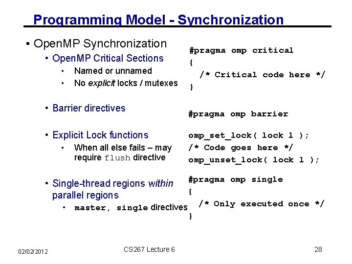 Programming Model - Synchronization • Open. MP Critical Sections • • Named or unnamed