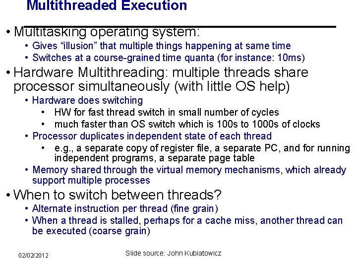 Multithreaded Execution • Multitasking operating system: • Gives “illusion” that multiple things happening at